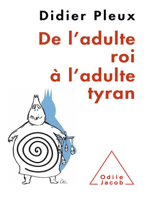 cover image of De l'adulte roi à l'adulte tyran